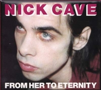 Cave, Nick - Featuring The Bad Seeds - From Her To Eternity (CD+DVD)