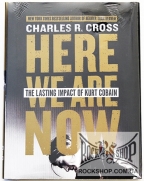 Cobain, Kurt - Here We Are Now: The Lasting Impact of Kurt Cobain (by Charles R. Cross) (Sealed) (�����)