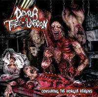 Devour The Unborn - Consuming The Morgue Remains Re-Issue (CD)
