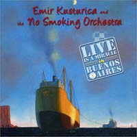 Kusturica, Emir And The No Smoking Orchestra - Live Is A Miracle In Buenos Aires (CD-DA)