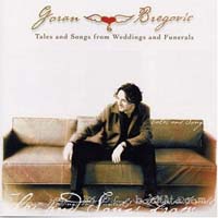 Bregovic, Goran - Tales And Songs From Wedding And Funerals (CD-DA)