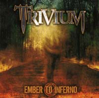 Trivium - Ember To Inferno (Re-Release) (CD-DA)