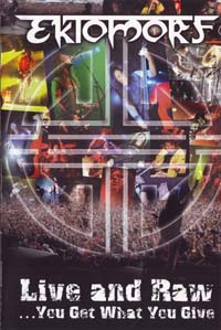 Ektomorf - Live And Raw You Get What You Give (DVD)