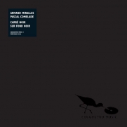 Comelade, Pascal, Armand Miralles - Noir Sur Fond Noir (7