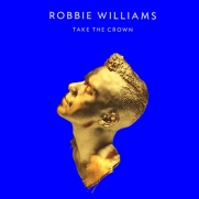 Williams, Robbie - Take The Crown (2LP)