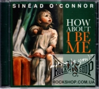 O'Connor, Sinead - How About I Be Me (And You Be You)? (CD-DA)