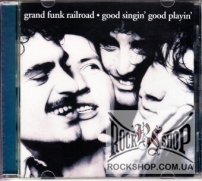 Grand Funk Railroad - Good Singin' Good Playin' (CD-DA)