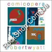 Wyatt, Robert - Comic Opera (CD-DA)
