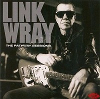 Wray, Link - The Pathway Sessions (CD)