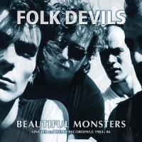 Folk Devils - Beautiful Monsters [Singles And Demo Recordings 1984-1986] (2LP) 