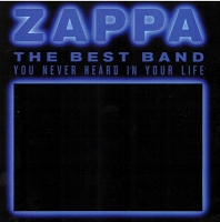 Zappa, Frank - The Best Band You Never Heard In Your Life (Sealed) (2CD)